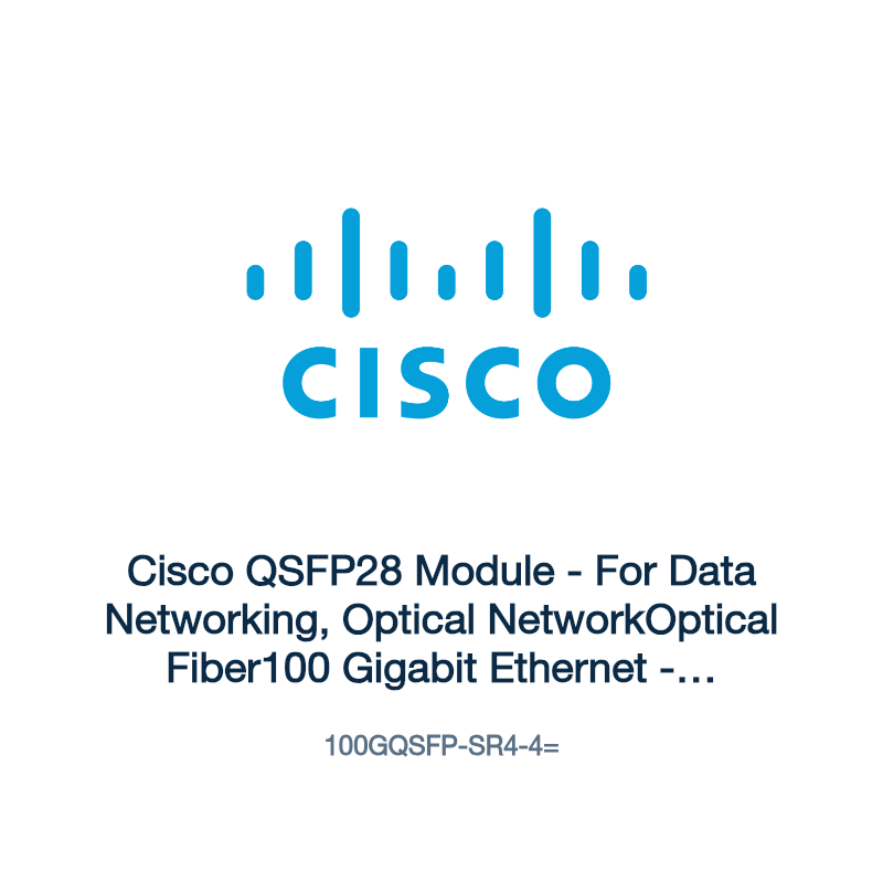 100GQSFP-SR4-4=: Cisco QSFP28 Module