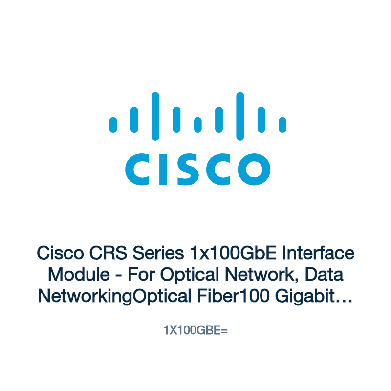 1X100GBE=: Cisco CRS Series 1x100GbE Interface Module
