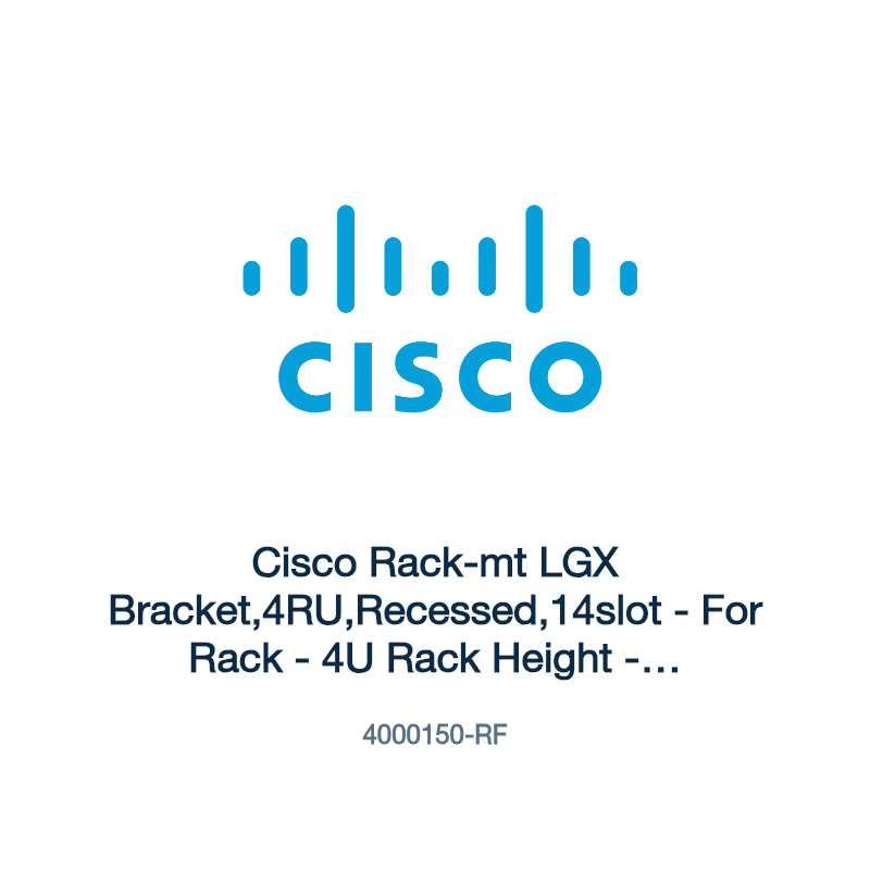 4000150-RF: Cisco Rack-mt LGX Bracket,4RU,Recessed,14slot