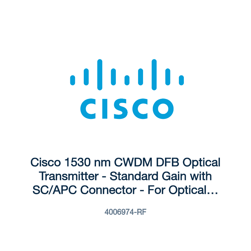 4006974-RF: Cisco 1530 nm CWDM DFB Optical Transmitter