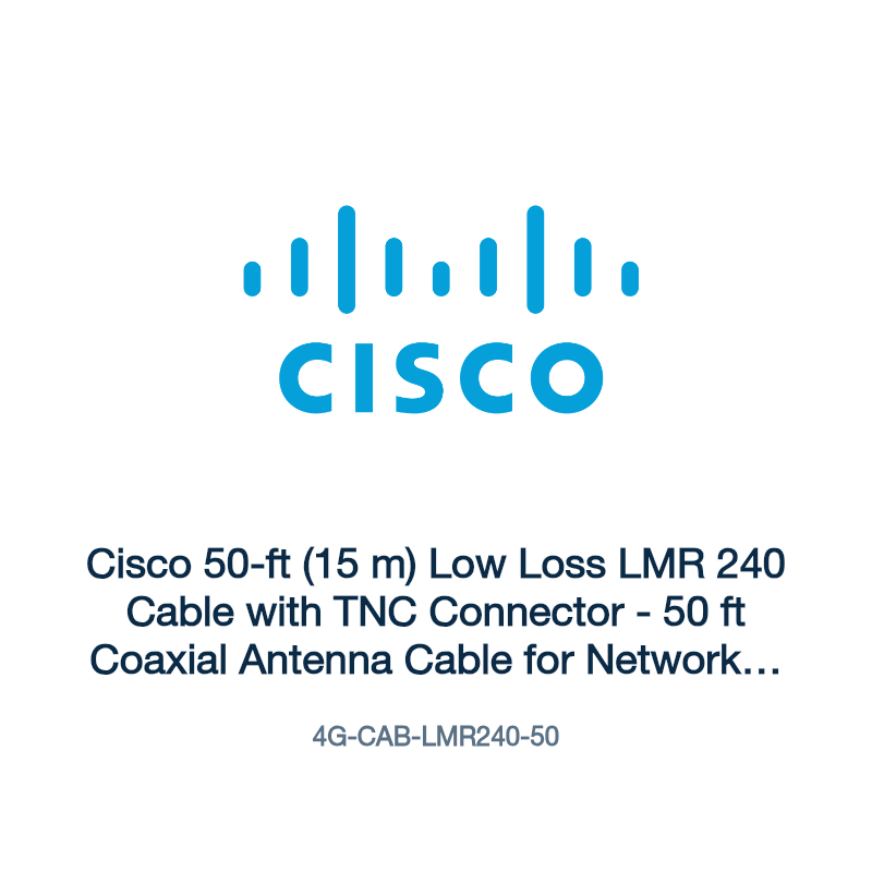 4G-CAB-LMR240-50: Cisco 50-ft (15 m) Low Loss LMR 240 Cable with TNC Connector