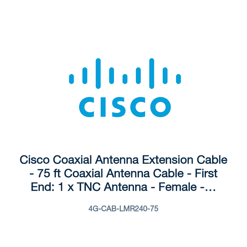 4G-CAB-LMR240-75: Cisco Coaxial Antenna Extension Cable