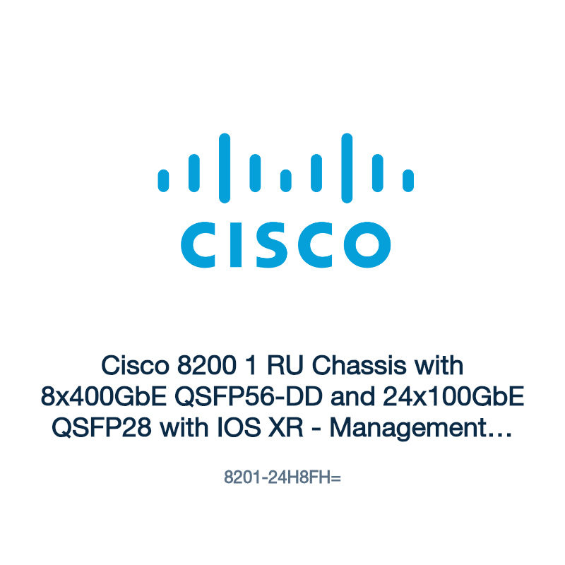 8201-24H8FH=: Cisco 8200 1 RU Chassis with 8x400GbE QSFP56-DD and 24x100GbE QSFP28