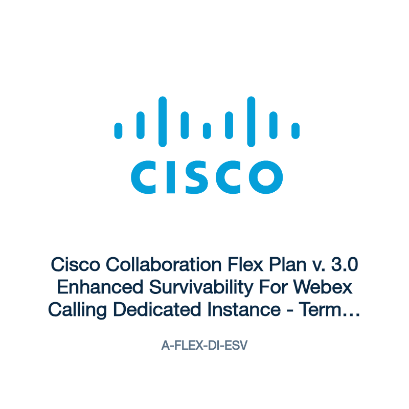 A-FLEX-DI-ESV: Cisco Collaboration Flex Plan v. 3.0 Enhanced Survivability For Webex