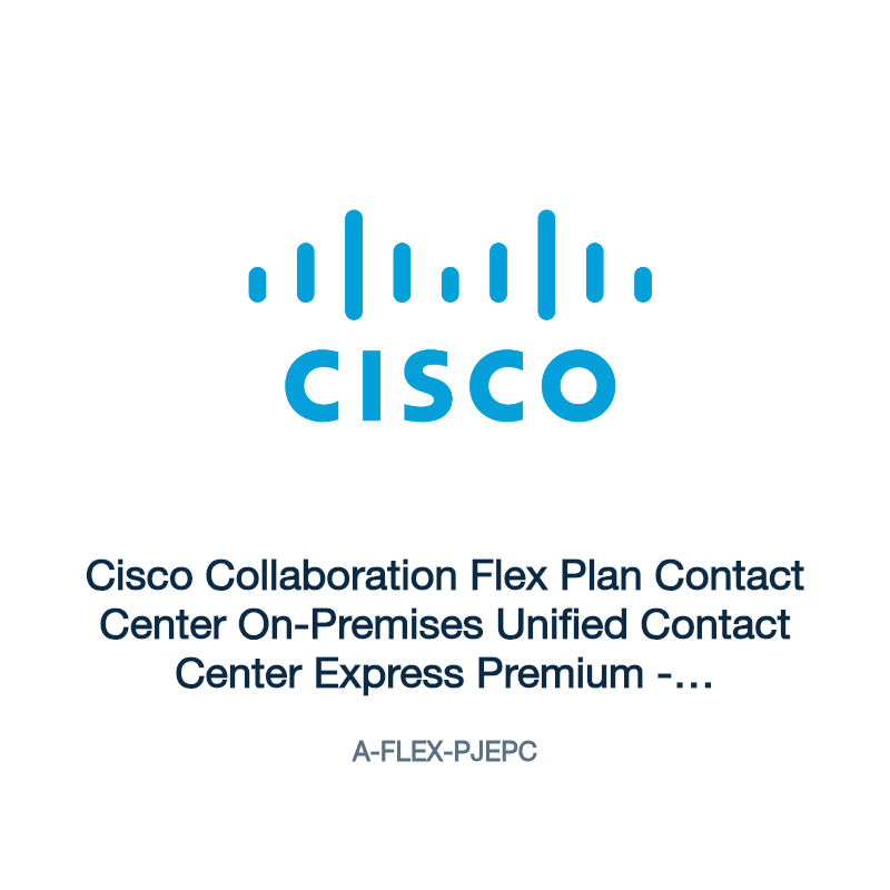 A-FLEX-PJEPC: Cisco Collaboration Flex Plan Contact Center On-Premises Unified