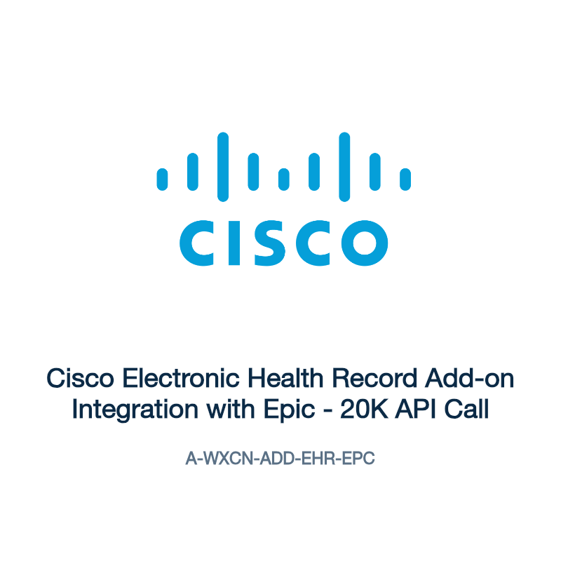 A-WXCN-ADD-EHR-EPC: Cisco Electronic Health Record Add-on Integration with Epic