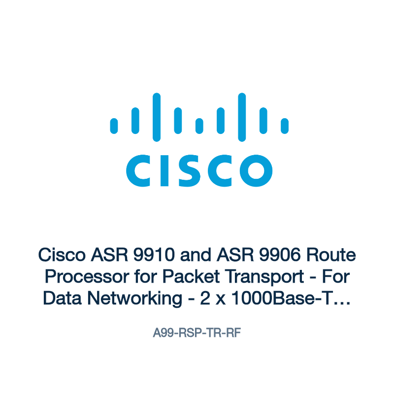 A99-RSP-TR-RF: Cisco ASR 9910 and ASR 9906 Route Processor for Packet Transport