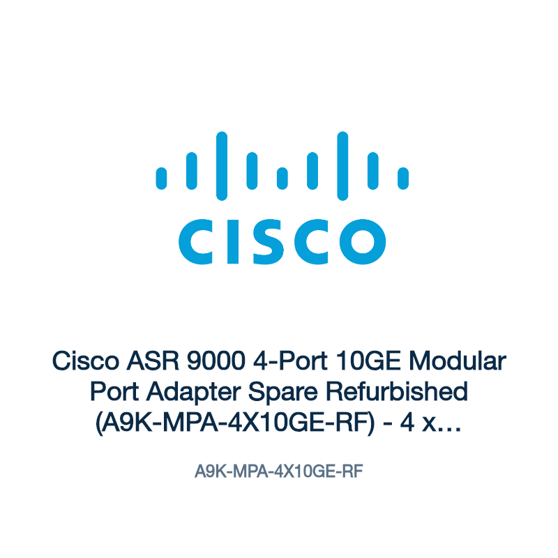 A9K-MPA-4X10GE-RF: Cisco ASR 9000 4-Port 10GE Modular Port Adapter Spare Refurbished