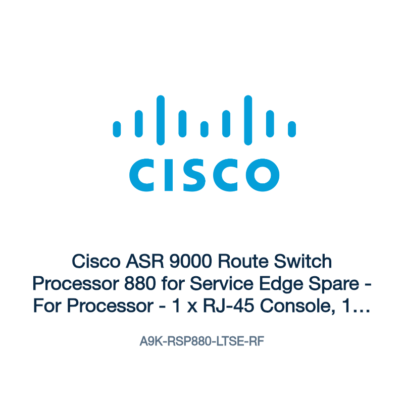 A9K-RSP880-LTSE-RF: Cisco ASR 9000 Route Switch Processor 880 for Service Edge Spare