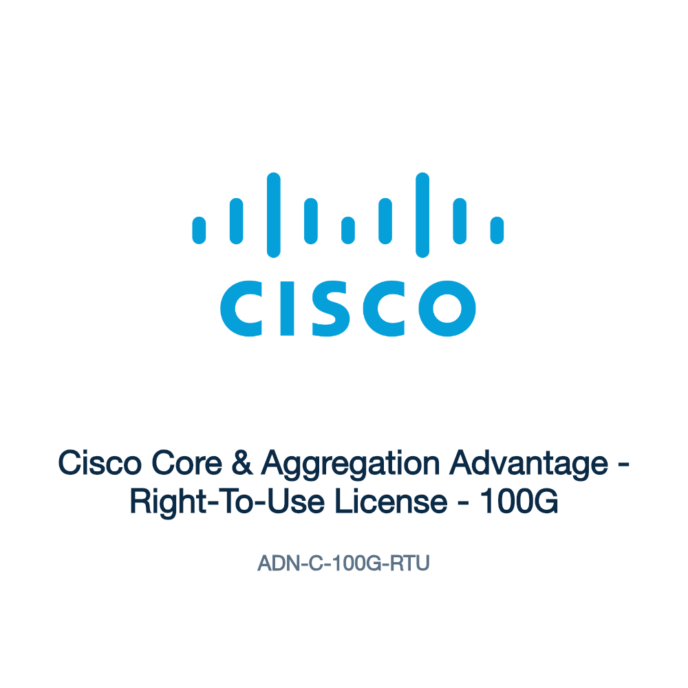 ADN-C-100G-RTU: Cisco Core & Aggregation Advantage