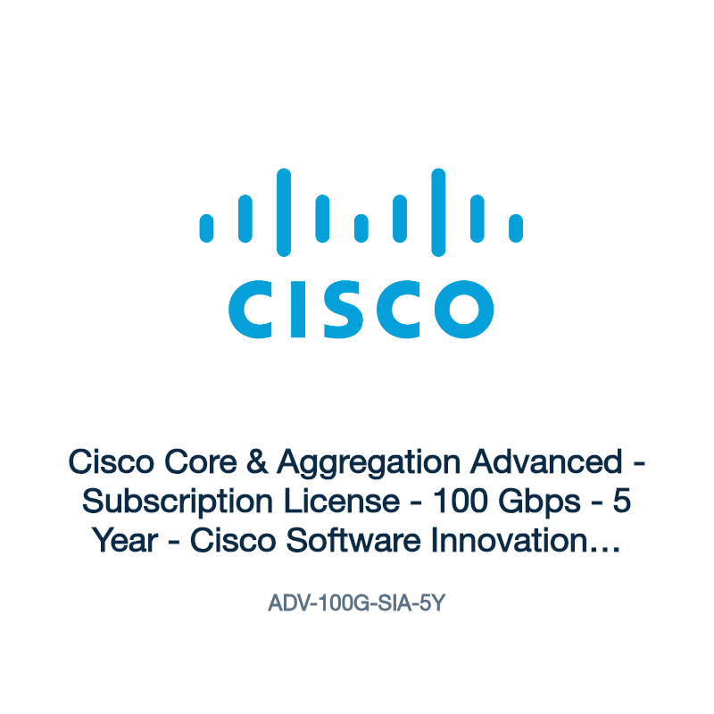 ADV-100G-SIA-5Y: Cisco Core & Aggregation Advanced