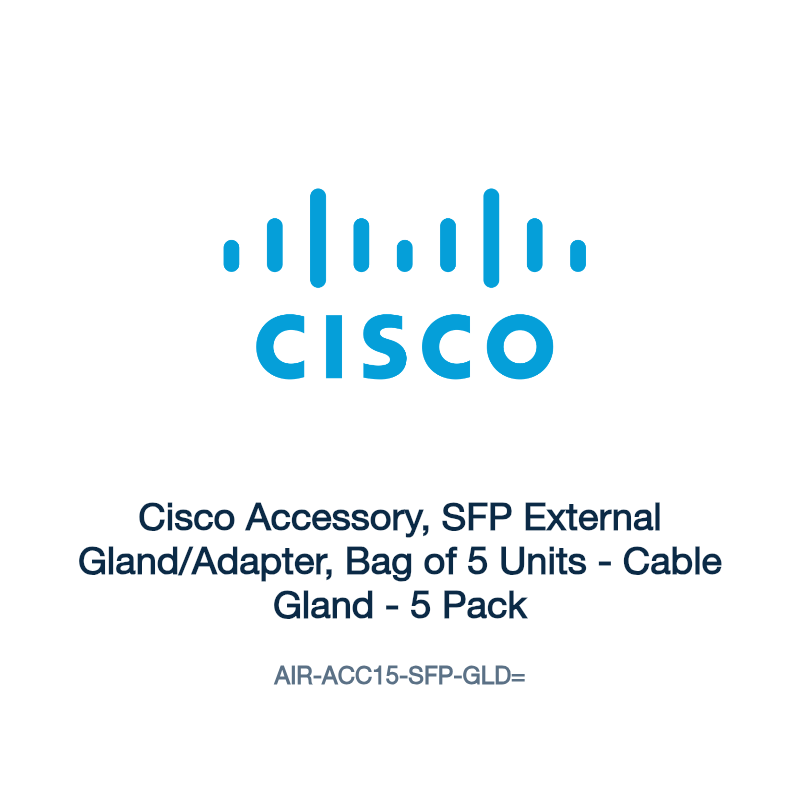 AIR-ACC15-SFP-GLD=: Cisco Accessory, SFP External Gland/Adapter, Bag of 5 Units