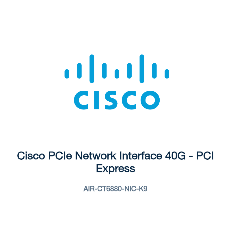 AIR-CT6880-NIC-K9: Cisco PCIe Network Interface 40G