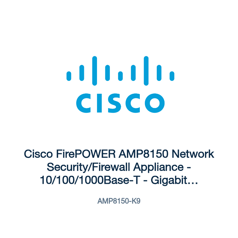 AMP8150-K9: Cisco FirePOWER AMP8150 Network Security/Firewall Appliance