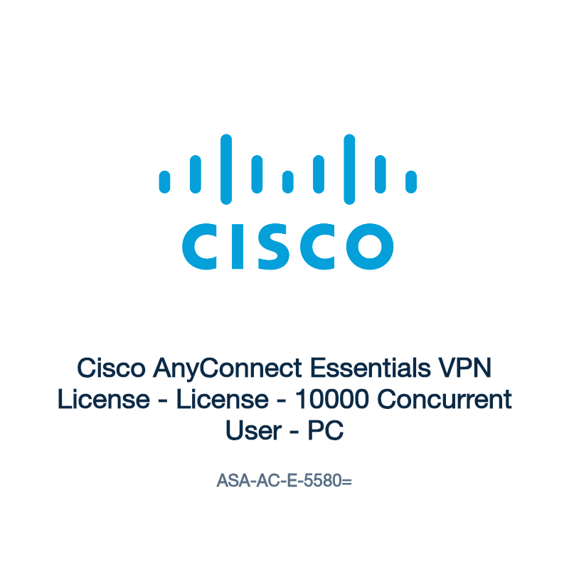 ASA-AC-E-5580=: Cisco AnyConnect Essentials VPN License