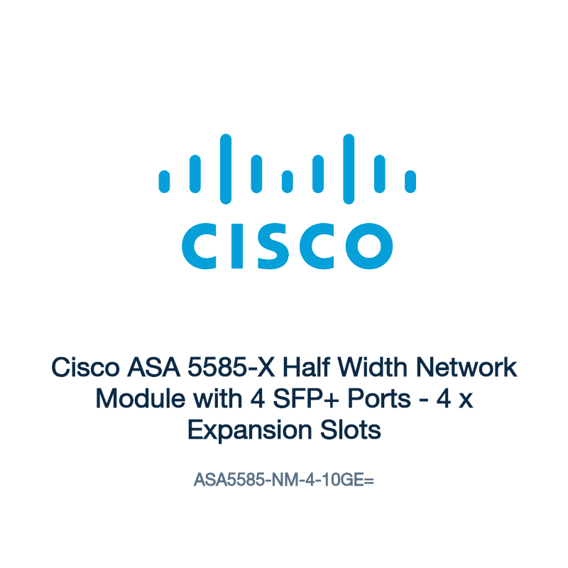 ASA5585-NM-4-10GE=: Cisco ASA 5585-X Half Width Network Module with 4 SFP+ Ports