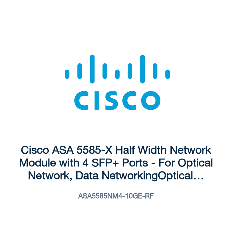 ASA5585NM4-10GE-RF: Cisco ASA 5585-X Half Width Network Module with 4 SFP+ Ports