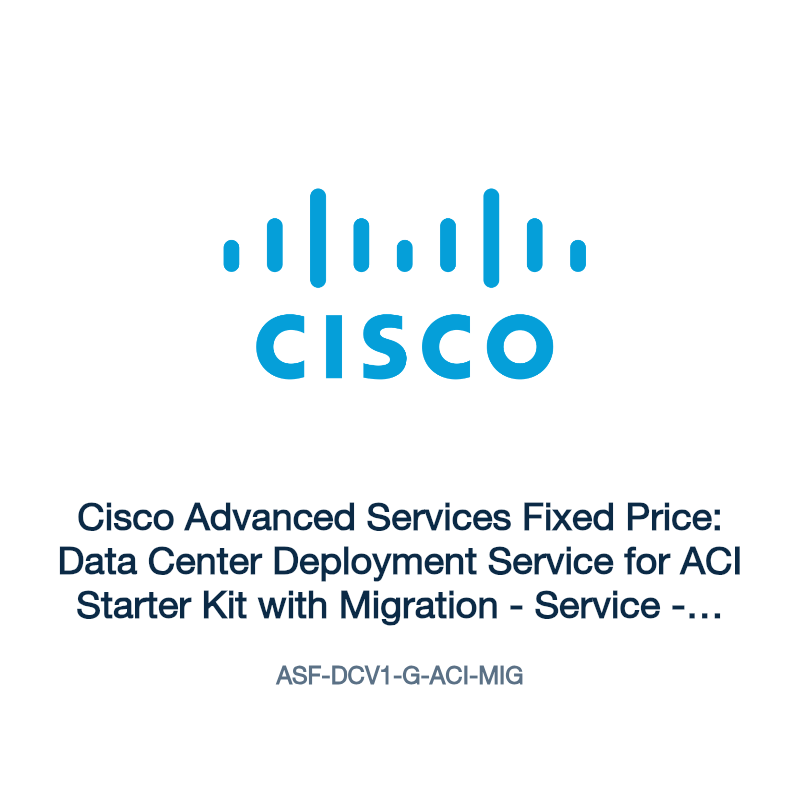 ASF-DCV1-G-ACI-MIG: Cisco Advanced Services Fixed Price: Data Center Deployment Service