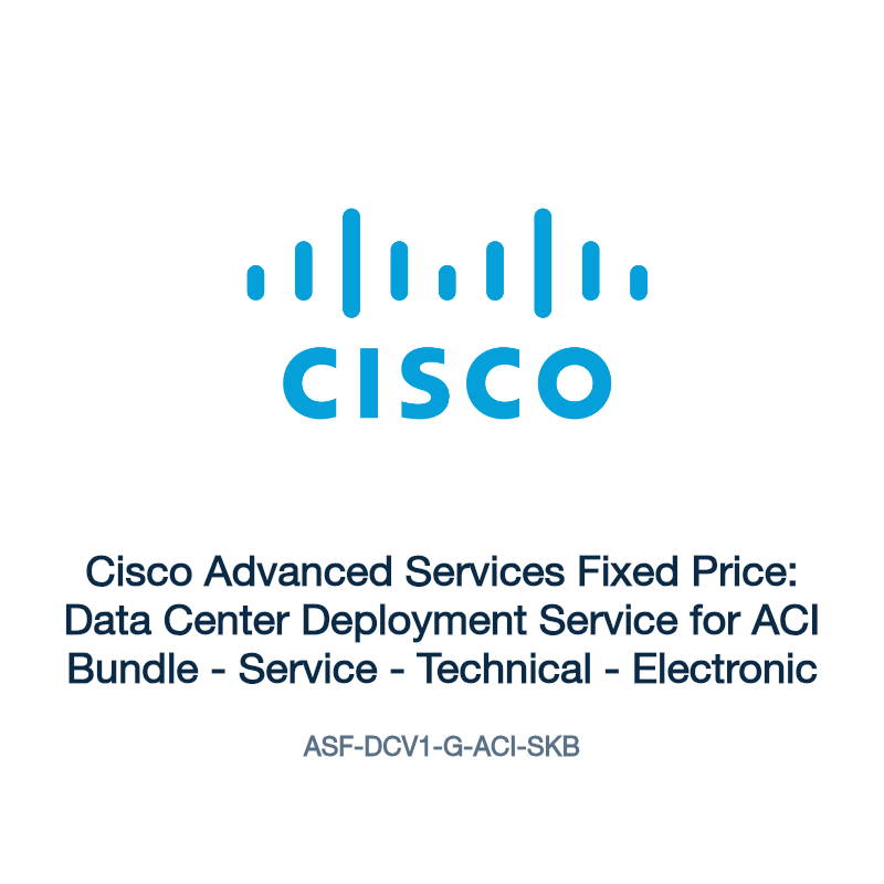 ASF-DCV1-G-ACI-SKB: Cisco Advanced Services Fixed Price: Data Center Deployment Service