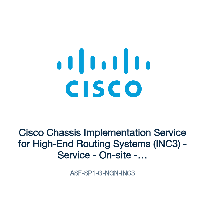 ASF-SP1-G-NGN-INC3: Cisco Chassis Implementation Service for High-End Routing Systems