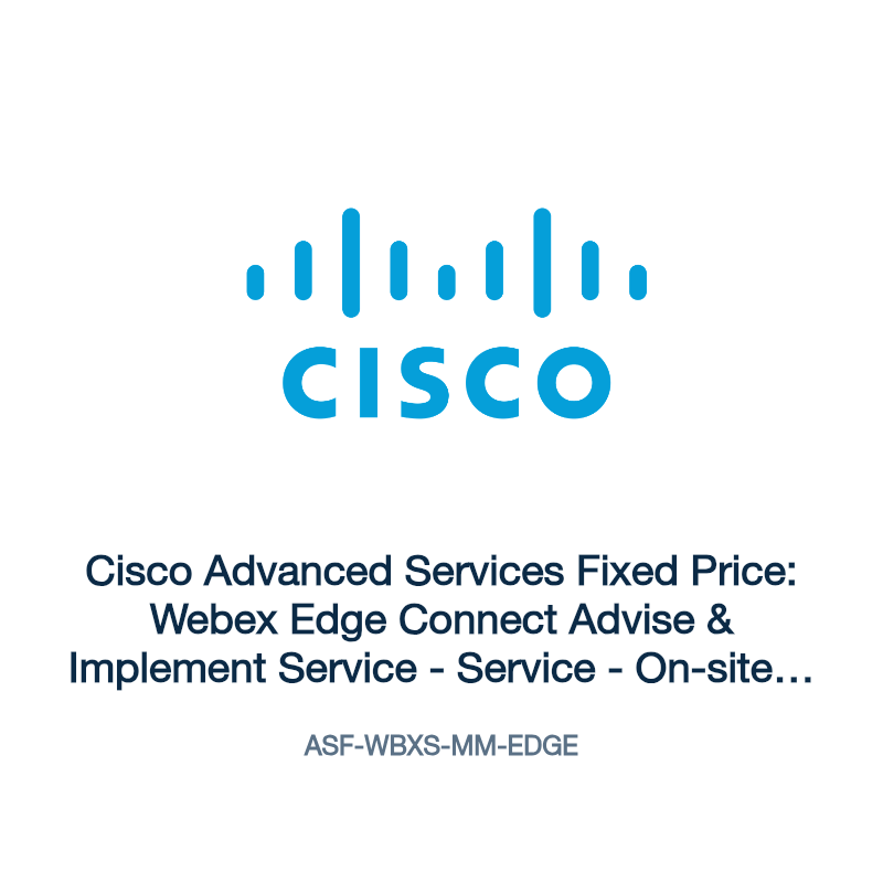 ASF-WBXS-MM-EDGE: Cisco Advanced Services Fixed Price: Webex Edge Connect Advise &