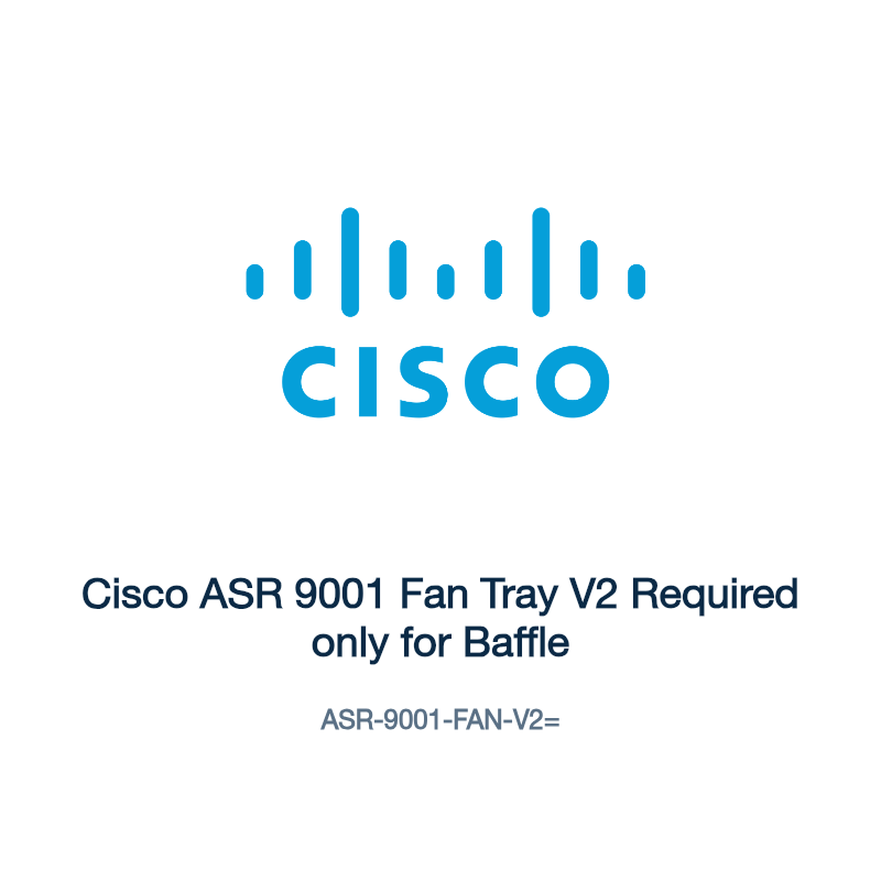 ASR-9001-FAN-V2=: Cisco ASR 9001 Fan Tray V2 Required only for Baffle