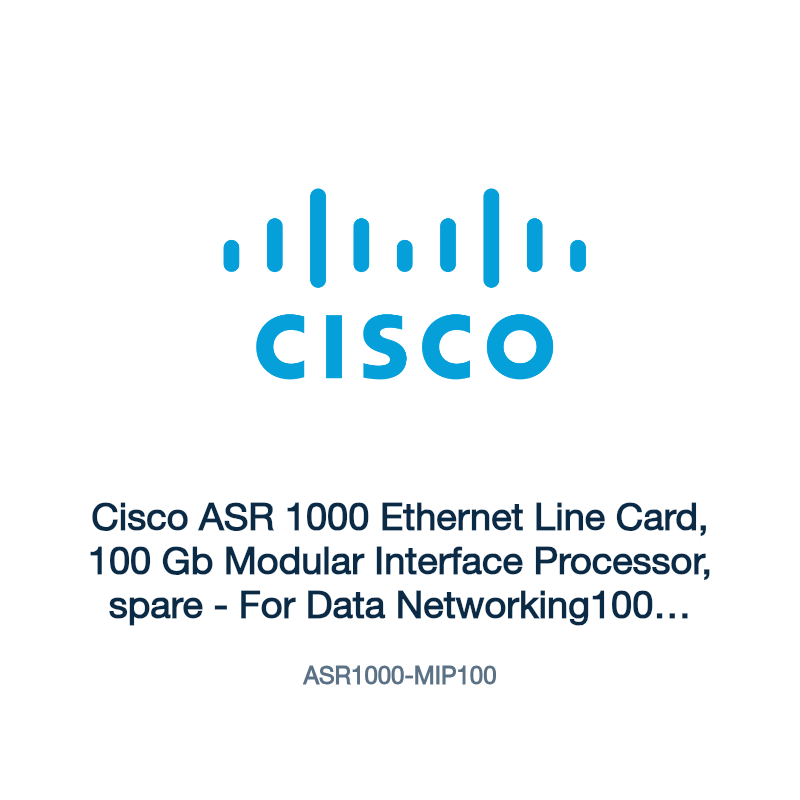 ASR1000-MIP100: Cisco ASR 1000 Ethernet Line Card, 100 Gb Modular Interface