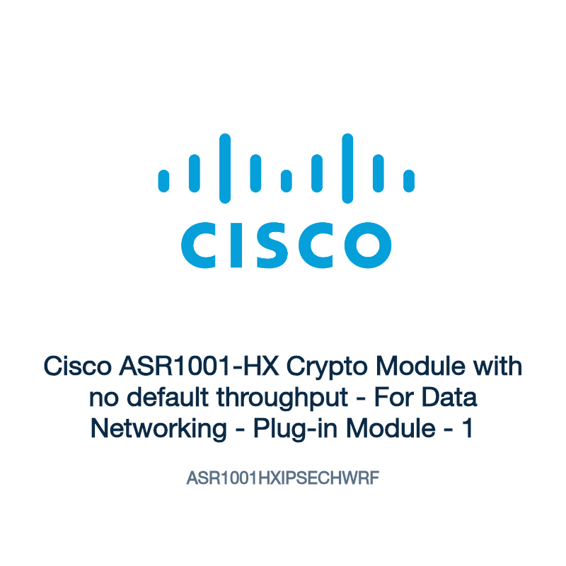 ASR1001HXIPSECHWRF: Cisco ASR1001-HX Crypto Module with no default throughput