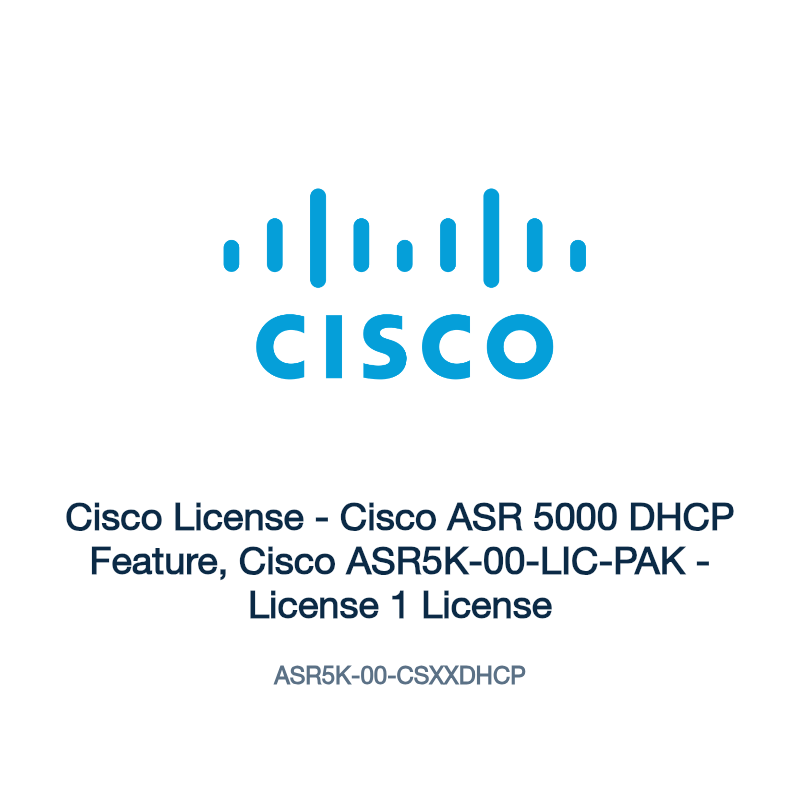 ASR5K-00-CSXXDHCP: Cisco License - Cisco ASR 5000 DHCP Feature, Cisco ASR5K-00-LIC-PAK