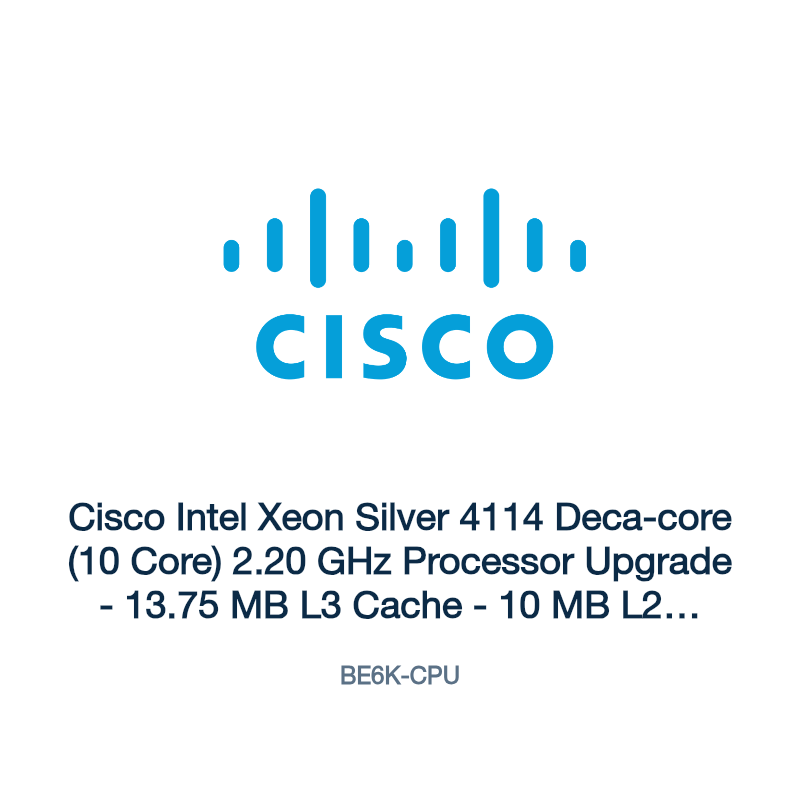 BE6K-CPU: Cisco Intel Xeon Silver 4114 Deca-core (10 Core) 2.20 GHz Processor