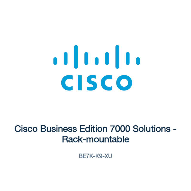 BE7K-K9-XU: Cisco Business Edition 7000 Solutions
