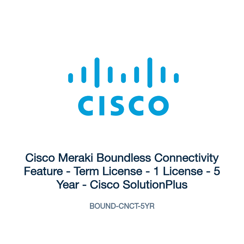 BOUND-CNCT-5YR: Cisco Meraki Boundless Connectivity Feature