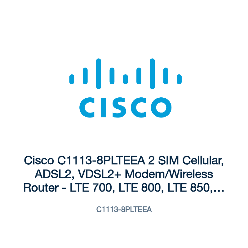 C1113-8PLTEEA: Cisco C1113-8PLTEEA 2 SIM Cellular, ADSL2, VDSL2+ Modem/Wireless