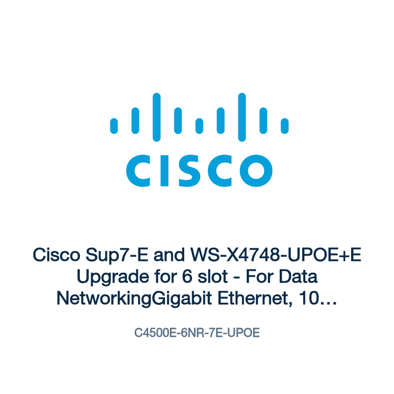 C4500E-6NR-7E-UPOE: Cisco Sup7-E and WS-X4748-UPOE+E Upgrade for 6 slot