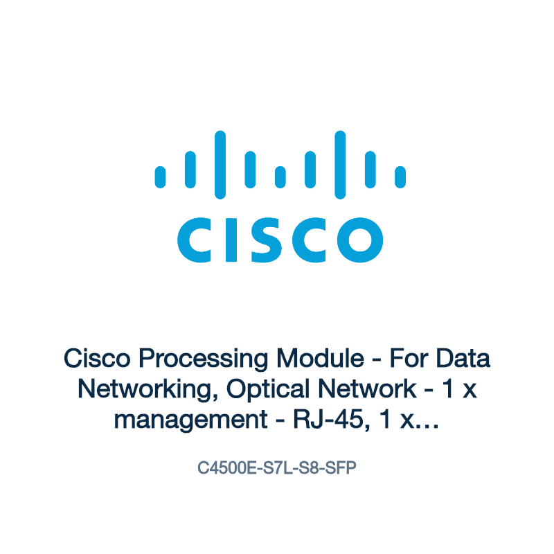 C4500E-S7L-S8-SFP: Cisco Processing Module