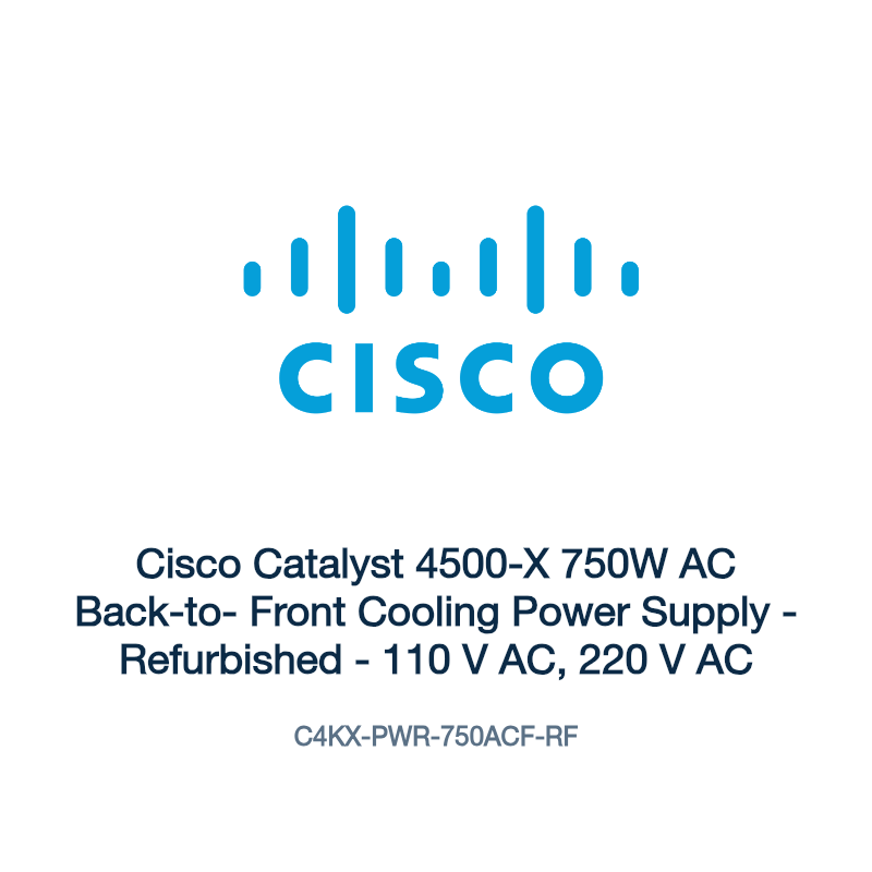 C4KX-PWR-750ACF-RF: Cisco Catalyst 4500-X 750W AC Back-to- Front Cooling Power Supply