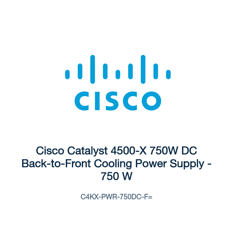 C4KX-PWR-750DC-F=: Cisco Catalyst 4500-X 750W DC Back-to-Front Cooling Power Supply
