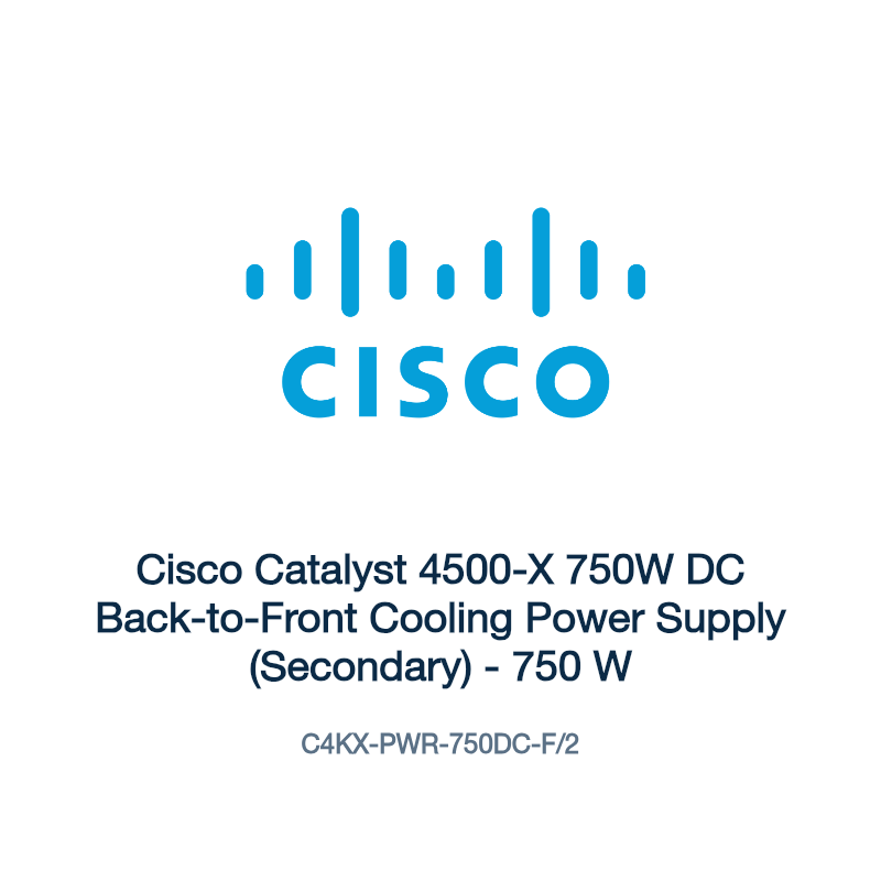 C4KX-PWR-750DC-F/2: Cisco Catalyst 4500-X 750W DC Back-to-Front Cooling Power Supply