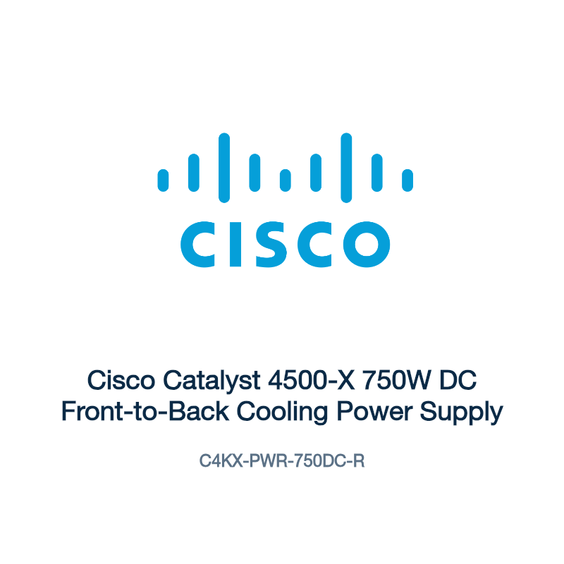 C4KX-PWR-750DC-R: Cisco Catalyst 4500-X 750W DC Front-to-Back Cooling Power Supply