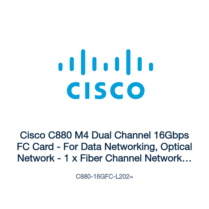 C880-16GFC-L202=: Cisco C880 M4 Dual Channel 16Gbps FC Card