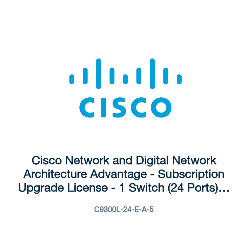 C9300L-24-E-A-5: Cisco Network and Digital Network Architecture Advantage