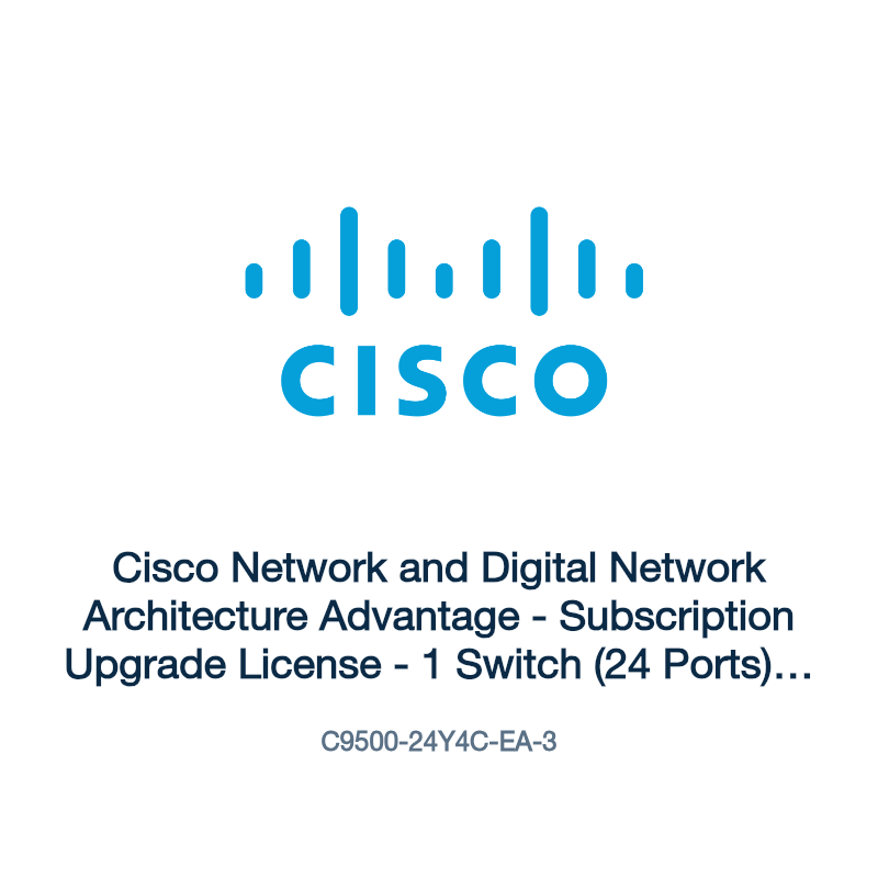 C9500-24Y4C-EA-3: Cisco Network and Digital Network Architecture Advantage