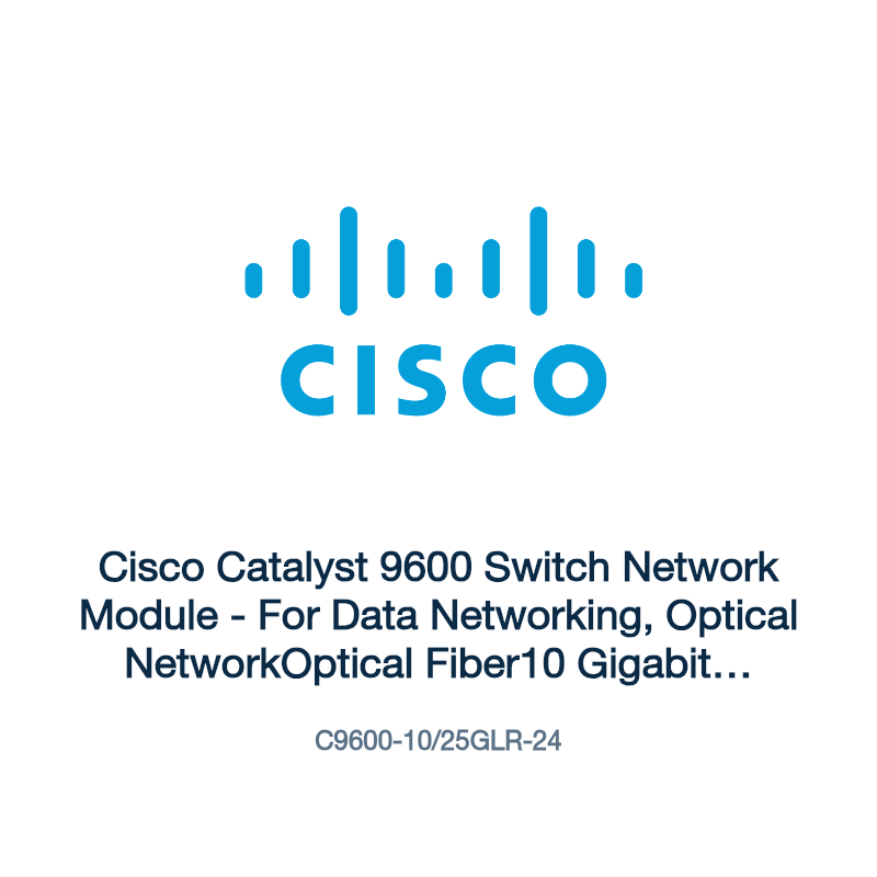 C9600-10/25GLR-24: Cisco Catalyst 9600 Switch Network Module