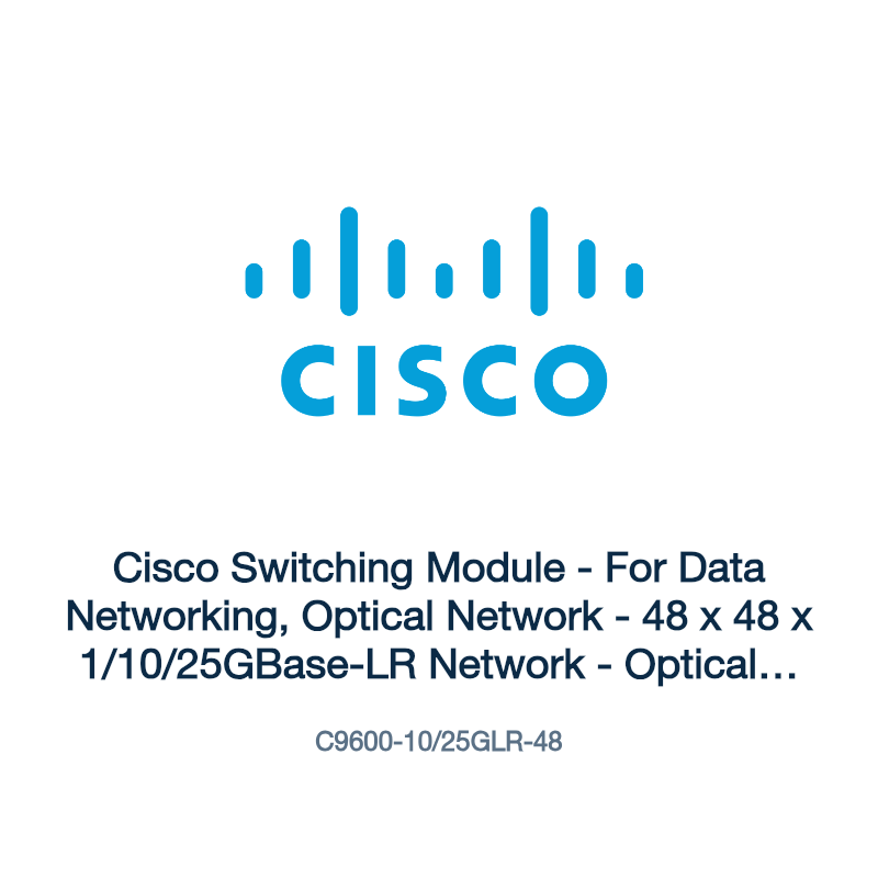 C9600-10/25GLR-48: Cisco Switching Module
