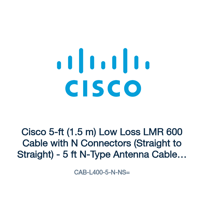 CAB-L400-5-N-NS=: Cisco 5-ft (1.5 m) Low Loss LMR 600 Cable with N Connectors (Straight