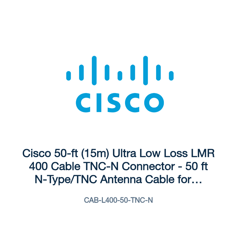 CAB-L400-50-TNC-N: Cisco 50-ft (15m) Ultra Low Loss LMR 400 Cable TNC-N Connector