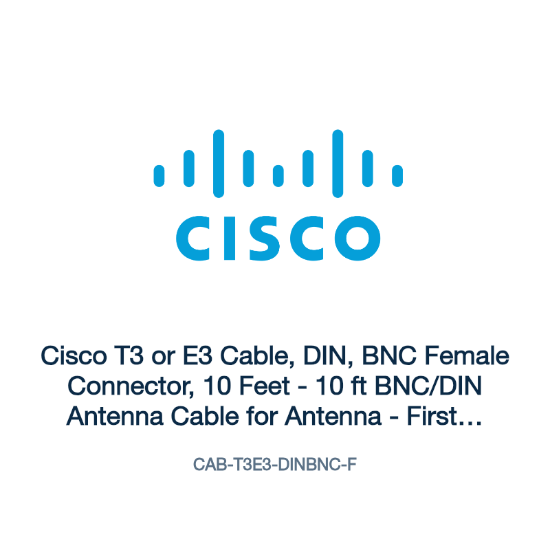 CAB-T3E3-DINBNC-F: Cisco T3 or E3 Cable, DIN, BNC Female Connector, 10 Feet