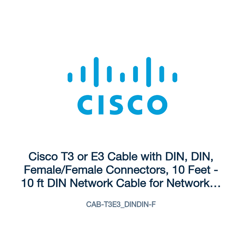 CAB-T3E3_DINDIN-F: Cisco T3 or E3 Cable with DIN, DIN, Female/Female Connectors, 10 Feet