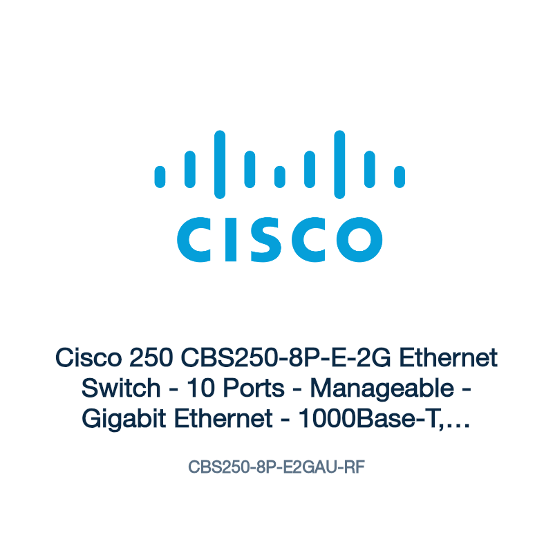CBS250-8P-E2GAU-RF: Cisco 250 CBS250-8P-E-2G Ethernet Switch