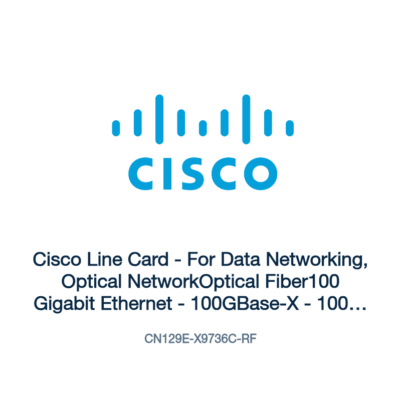 CN129E-X9736C-RF: Cisco Line Card - For Data Networking, Optical NetworkOptical